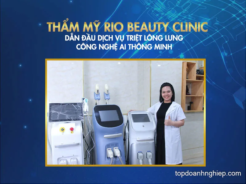 Thẩm mỹ Rio Beauty Clinic là địa chỉ triệt lông lưng bằng công nghệ Ai thông minh uy tín hiện nay.
