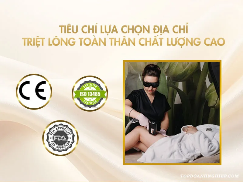 Các tiêu chí quan trọng giúp lựa chọn địa chỉ triệt lông toàn thân chất lượng cao và uy tín.