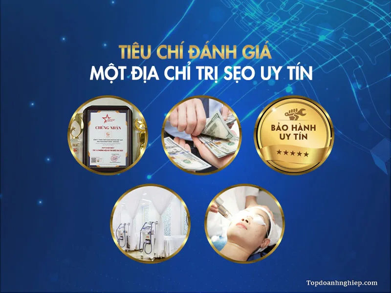 Tiêu chí đánh giá một địa chỉ trị sẹo uy tín và chất lượng